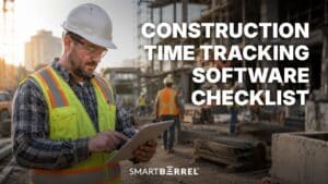 Construction Time Tracking Software Checklist